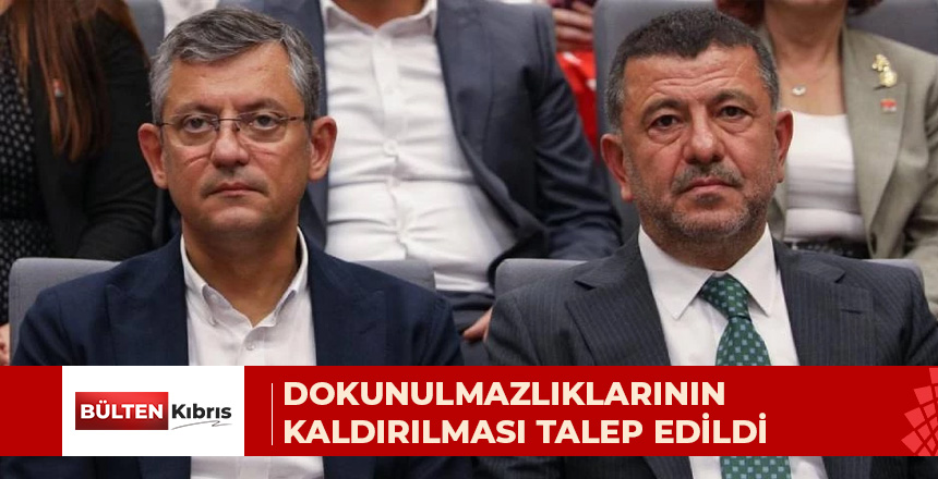 Özgür Özel ve Veli Ağbaba’nın dokunulmazlıklarının kaldırılması talep edildi