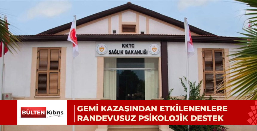 SAĞLIK BAKANLIĞI’NDAN GEMİ KAZASI SONRASI PSİKOLOJİK DESTEK AÇIKLAMASI