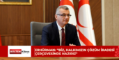 Erhürman: “Biz, halkımızın çözüm iradesi çerçevesinde hazırız. Bunu açıkça söyledik. Gerisi laf-ı güzaf”