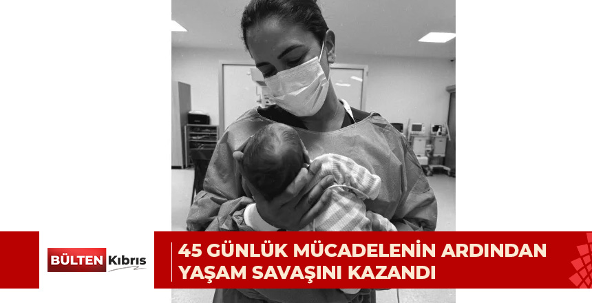 Hayata 30 haftalıkken “merhaba” diyen Denkay bebek ailesine kavuştu