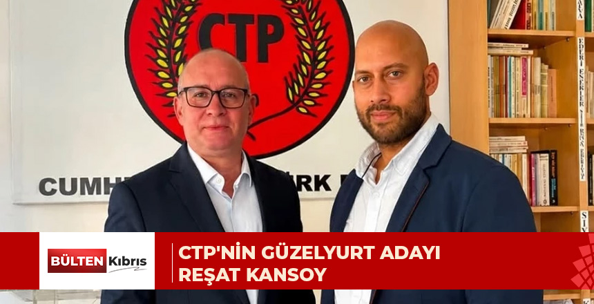 CTP’nin Güzelyurt Belediye Başkan adayı belli oldu
