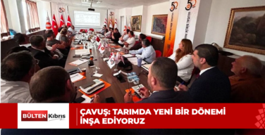 Çavuş: Tarımda yeni bir dönemi inşa ediyoruz