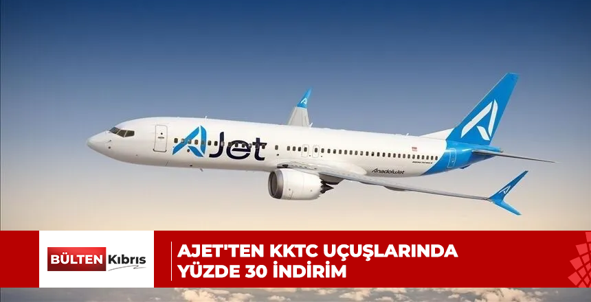 AJet’ten KKTC uçuşlarında yüzde 30 indirim