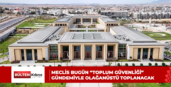 Meclis bugün “Toplum Güvenliği” gündemiyle olağanüstü toplanacak