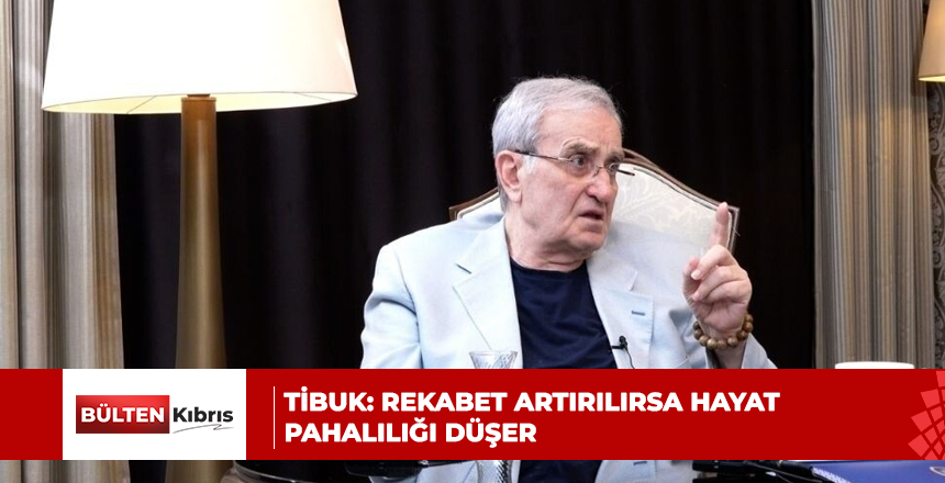 Tibuk: Rekabet artırılırsa hayat pahalılığı düşer