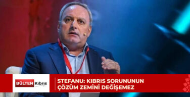 Stefanos Stefanu: Kıbrıs sorununun çözüm zemini değişemez