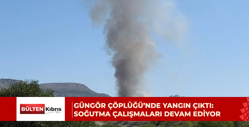 Güngör Çöplüğü’nde henüz belirlenemeyen bir nedenle yangın çıktı