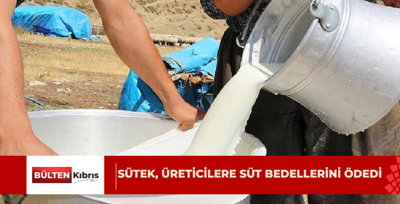 SÜTEK, 746 üreticinin süt bedellerini ödedi