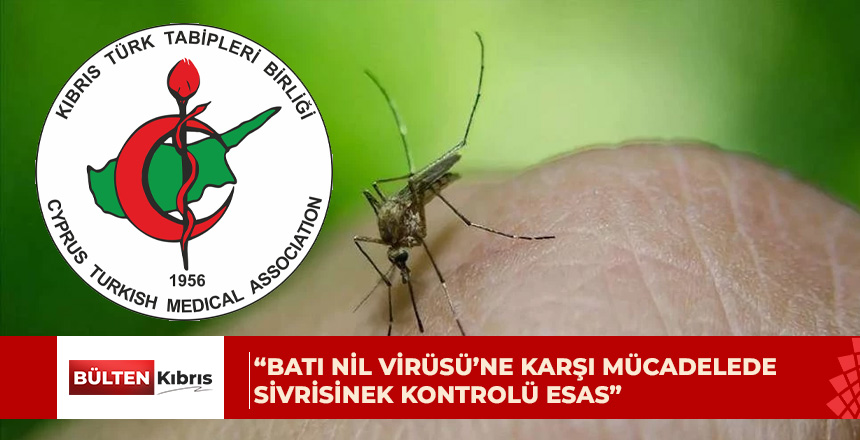Tabipler Birliği: Batı Nil Virüsü’ne karşı mücadelede sivrisinek kontrolü esas