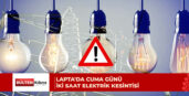 Lapta bölgesine Cuma günü yaklaşık iki saatlik elektrik verilemeyecek