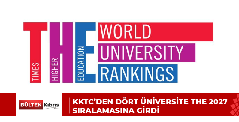 KKTC’DEN DÖRT ÜNİVERSİTE THE 2027 SIRALAMASINA GİRDİ