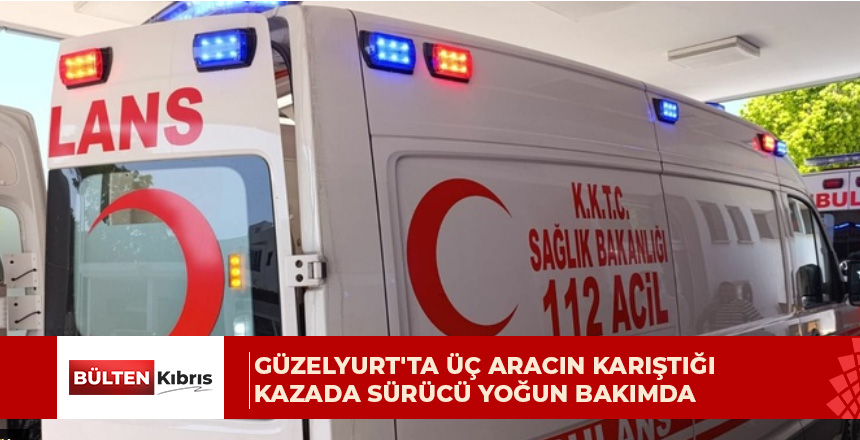 Güzelyurt’ta trafik kazası: Sürücü yoğun bakıma alındı