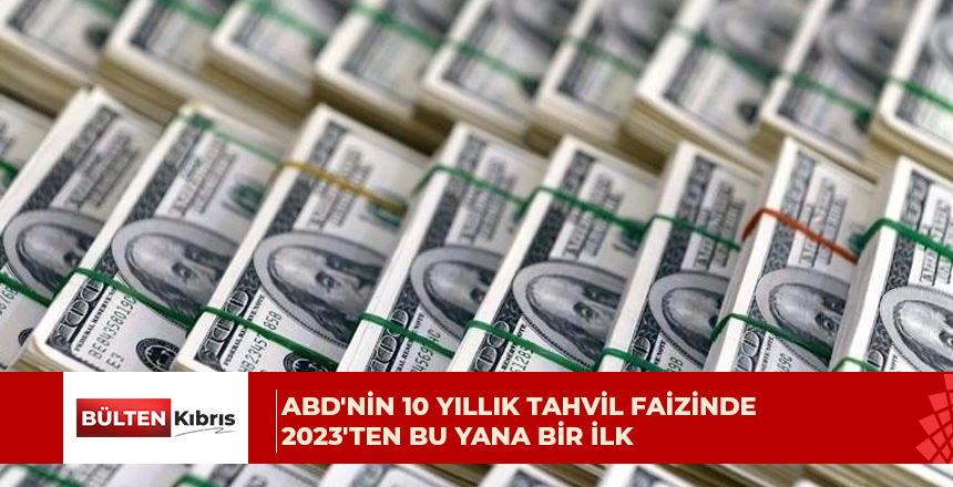 ABD’DE 10 YILLIK TAHVİL FAİZİ 2023’TEN BU YANA İLK KEZ YÜZDE 5’İ AŞTI