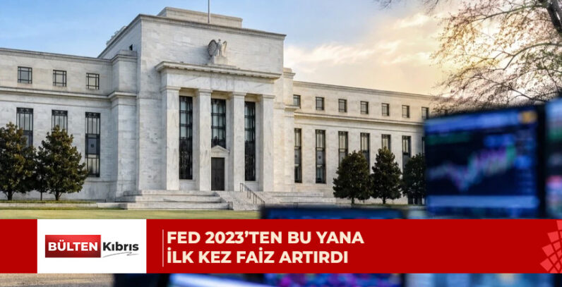 Fed faiz kararını açıkladı