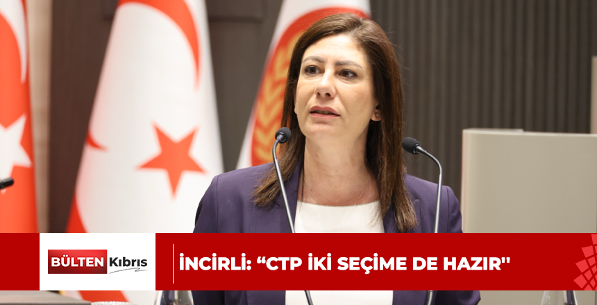 İncirli: “CTP iki seçime de hazır”