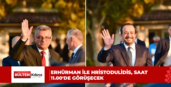 ERHÜRMAN İLE HRİSTODULİDİS, SAAT 11.00’DE GÖRÜŞECEK