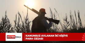 KANUNSUZ AVLANAN İKİ KİŞİYE PARA CEZASI