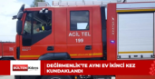 DEĞİRMENLİK’TE AYNI EV İKİNCİ KEZ KUNDAKLANDI