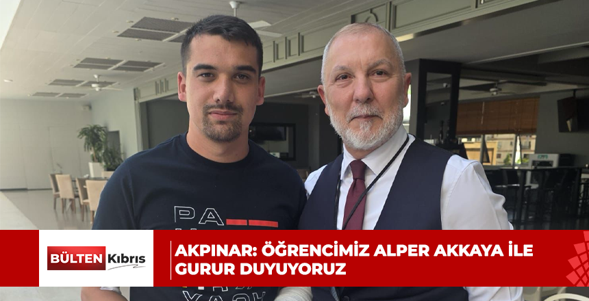 Serhat Akpınar: Öğrencimiz Alper Akkaya ile gurur duyuyoruz