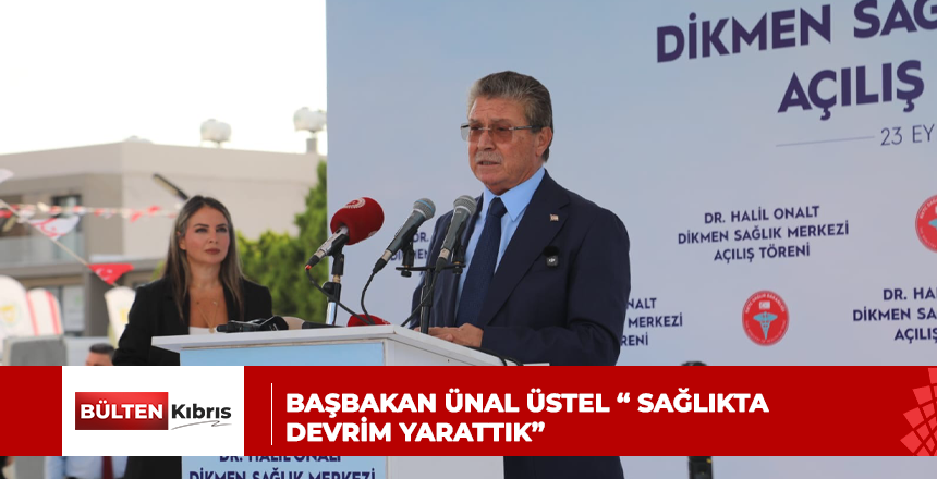 BAŞBAKAN ÜNAL ÜSTEL, DR. HALİL ONALT DİKMEN SAĞLIK MERKEZİ AÇILIŞ TÖRENİNE KATILDI..