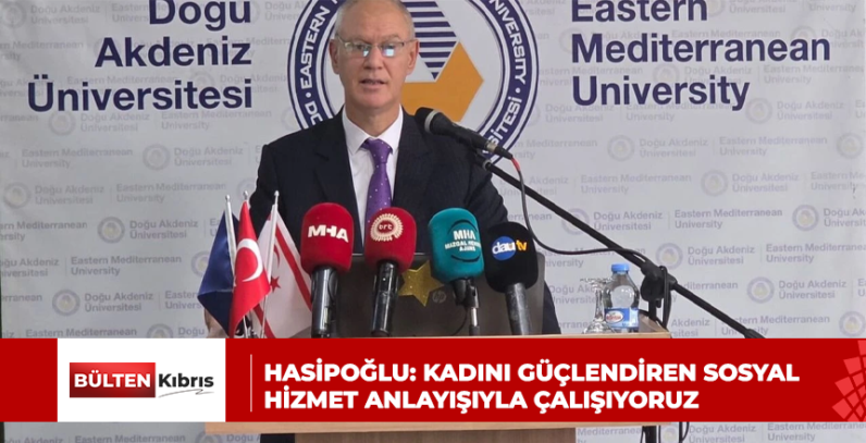 HASİPOĞLU: KADINI GÜÇLENDİREN SOSYAL HİZMET ANLAYIŞIYLA ÇALIŞIYORUZ