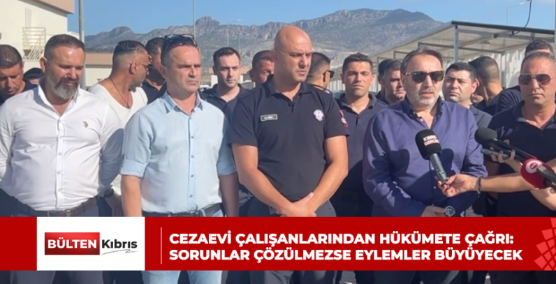 CEZAEVİ ÇALIŞANLARINDAN HÜKÜMETE ÇAĞRI: SORUNLAR ÇÖZÜLMEZSE EYLEMLER BÜYÜYECEK