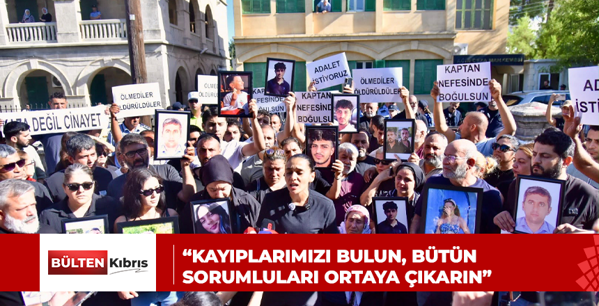 AİLELER, GİRNE MAHKEMESİ ÖNÜNDE…“KAYIPLARIMIZI BULUN, BÜTÜN SORUMLULARI ORTAYA ÇIKARIN”