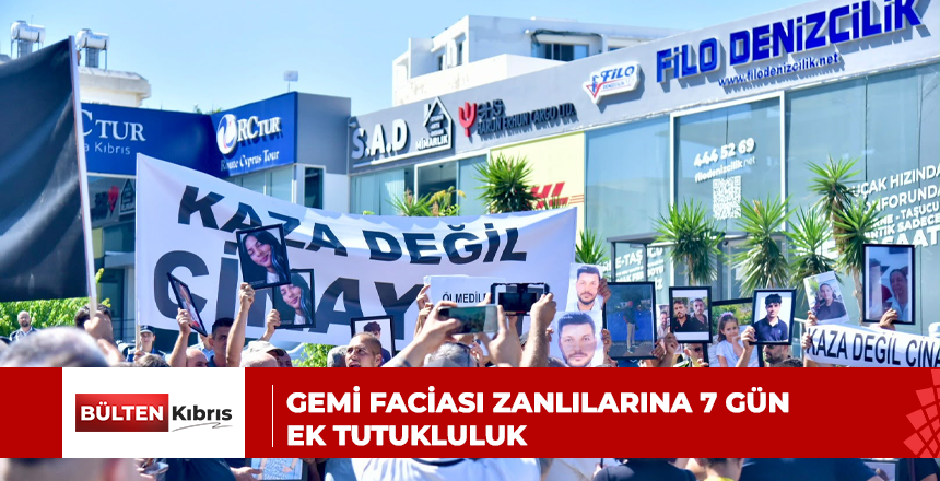 GEMİ FACİASI ZANLILARINA 7 GÜN EK TUTUKLULUK