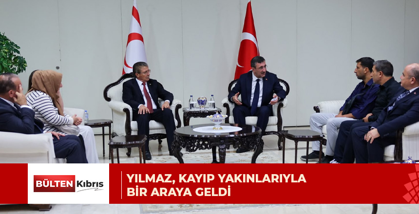 TC Cumhurbaşkanı Yardımcısı Yılmaz, kayıp yakınlarıyla bir araya geldi