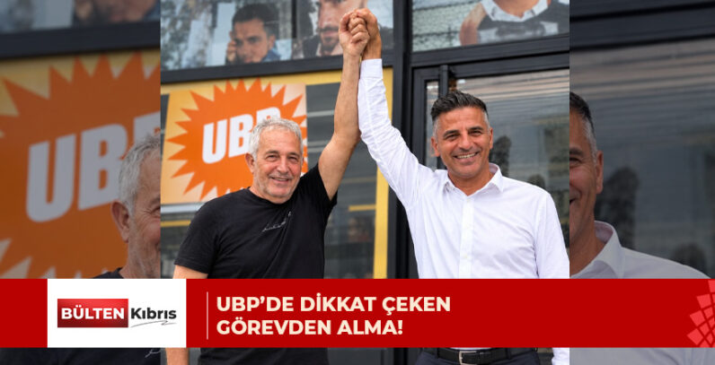 Ali Deniz Tehlike, UBP Merkez Yönetim Kurulu kararıyla görevden alındı