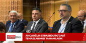 AMCAOĞLU: STRASBOURG’DAKİ TEMASLARIMIZI TAMAMLADIK