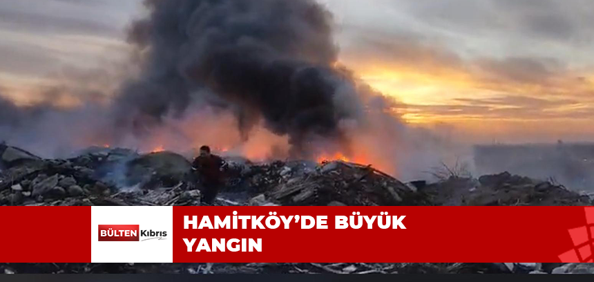 HAMİTKÖY’DE BÜYÜK YANGIN