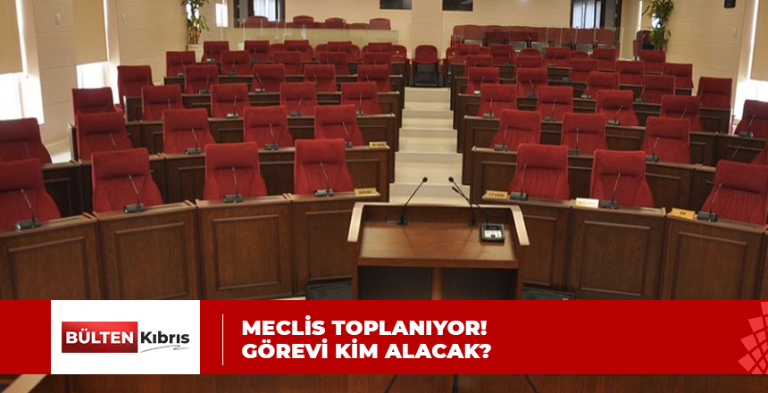 MECLİS TOPLANIYOR!