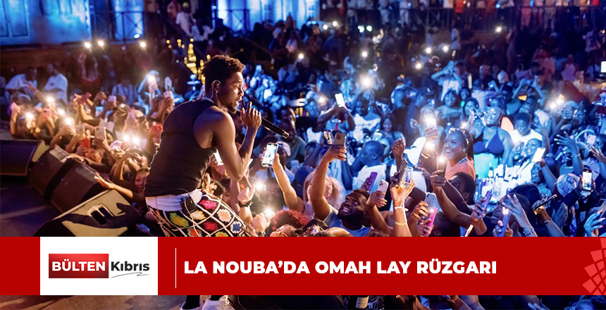 La Nouba’da Omah Lay rüzgarı LA NOUBA’DA OMAH LAY RÜZGARI
