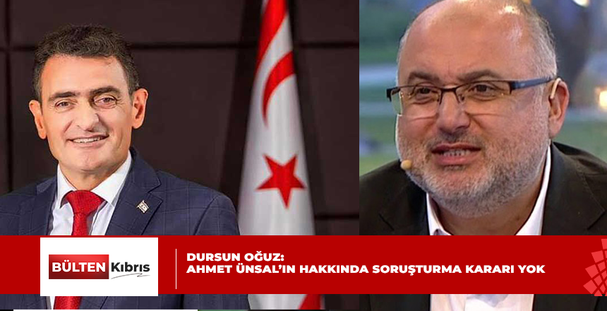 AHMET ÜNSAL’IN HAKKINDA SORUŞTURMA AÇILMASI İLE İLGİLİ BİR KARAR YOK