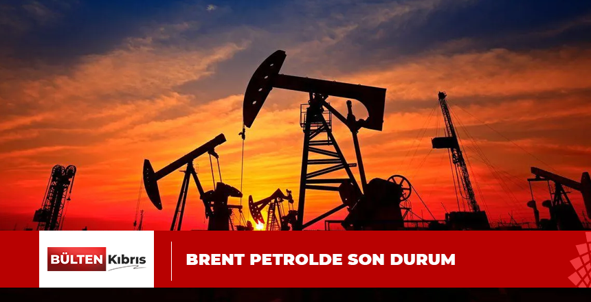 BRENT PETROL NE KADAR?
