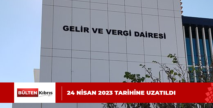 GELİR VE VERGİ DAİRESİ, ‘BEYANNAME VERME VE ÖDEME SÜRELERİ’NİN UZATILDIĞINI DUYURDU