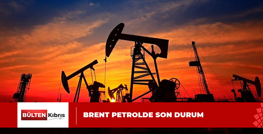 BRENT PETROL GÜNE NASIL BAŞLADI?