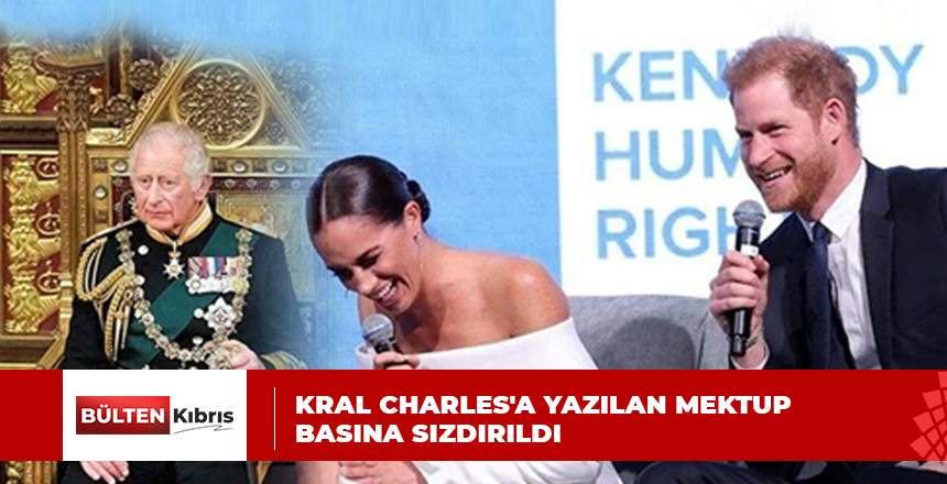 MEGHAN MARKLE’IN KRAL CHARLES’A YAZDIĞI MEKTUP BASINA SIZDIRILDI