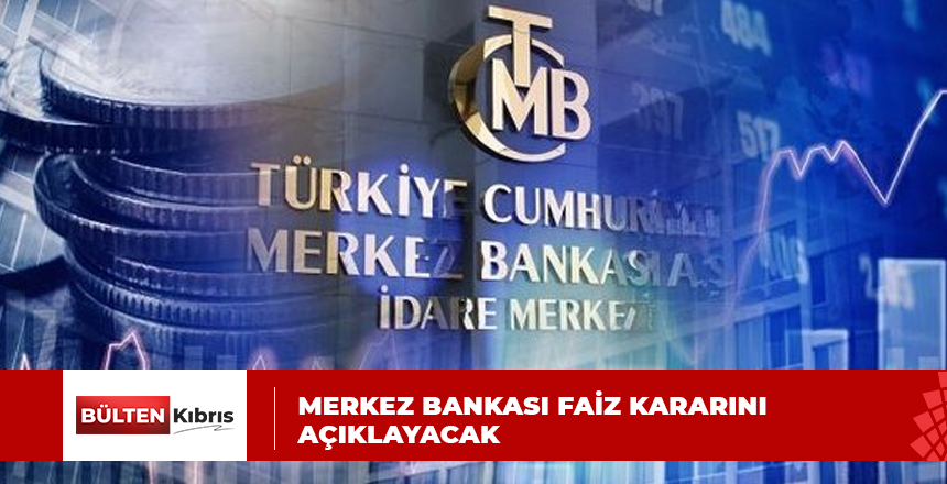 GÖZLER FAİZ KARARINDA!