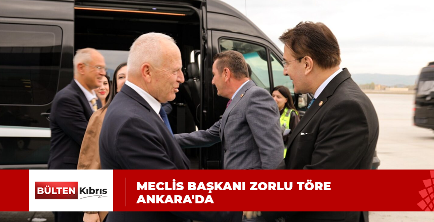 ZORLU TÖRE ANKARA’YA GİTTİ