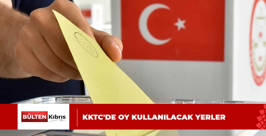 KKTC’DE DE 3 TEMSİLCİLİKTE OY KULLANMA İŞLEMİ YAPILACAK