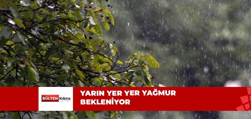 YARIN HAVA NASIL OLACAK?