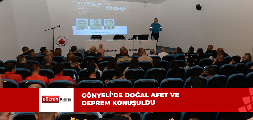 GÖNYELİ-ALAYKÖY BELEDİYESİ DOĞAL AFET (DEPREM ÖRNEĞİ) KONFERANSI GERÇEKLEŞTİRİLDİ