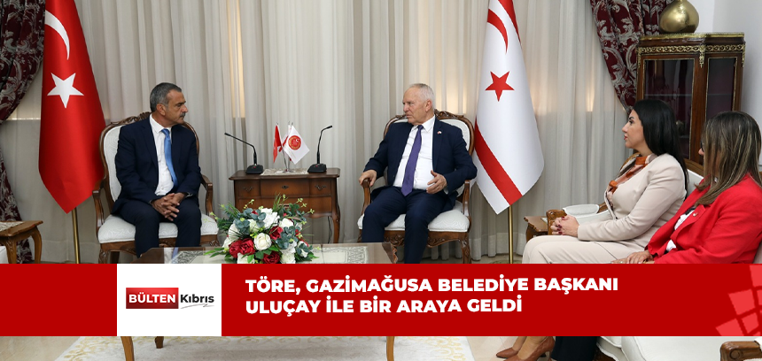 TÖRE, GAZİMAĞUSA BELEDİYE BAŞKANI ULUÇAY’I KABUL ETTİ…