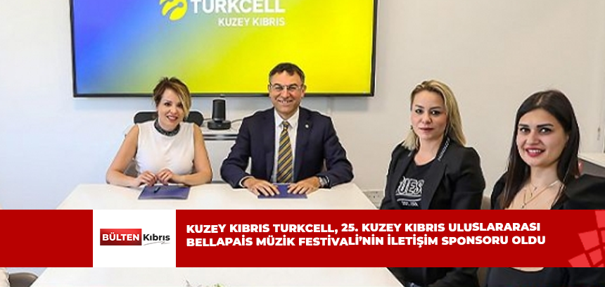25. KUZEY KIBRIS ULUSLARARASI BELLAPAİS MÜZİK FESTİVALİ’NİN İLETİŞİM SPONSORU OLDU…
