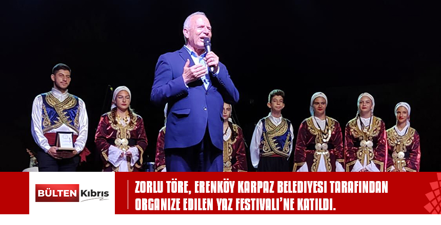 Cumhuriyet Meclisi Başkanı Zorlu Töre, Erenköy Karpaz Belediyesi tarafından organize edilen Yaz Festivali’ne katıldı.