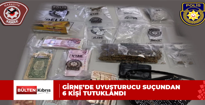 Girne’de uyuşturucu suçundan 6 kişi tutuklandı