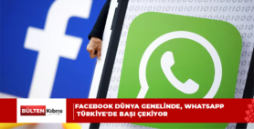 Facebook Dünya genelinde, WhatsApp Türkiye’de başı çekiyor