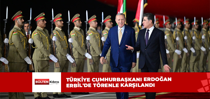 Türkiye Cumhurbaşkanı Erdoğan Erbil’de törenle karşılandı
